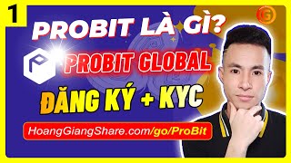 ProBit 1 - Giới Thiệu Review Sàn Giao Dịch ProBit Global - Cách Đăng Ký, KYC Sàn ProBit Global