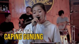 Download lagu Lala Atila - Caping Gunung (cover) Waljinah mp3
