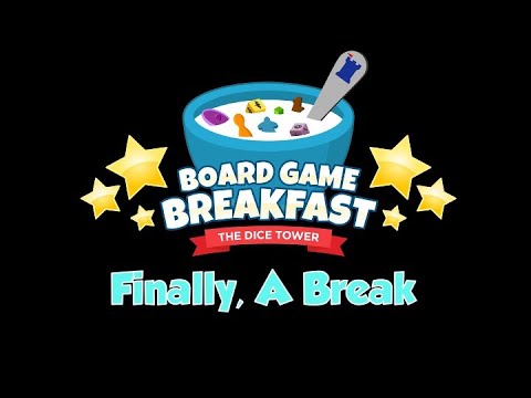 Board Game Breakfast - Finally, A Break