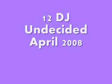 Track 12 DJ Undecided April 2008
