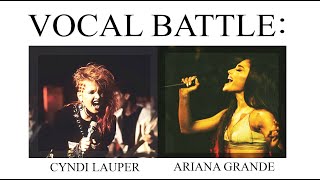 Ariana Grande Vs Cyndi Lauper | Vocal Battle [A4-C#6]