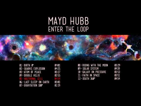 Mayd Hubb - Enter the Loop (Full Album)