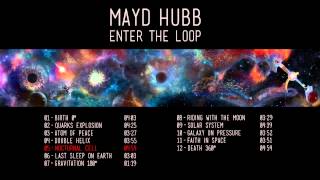 Mayd Hubb - Enter the Loop (Full Album)