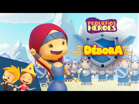DÉBORA - Pequeños Héroes - #cancionesinfantilesparaniños #PequeñosHéroes #CancionesCristianas