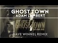 Adam Lambert - Ghost Town [Dave Winnel Remix ...