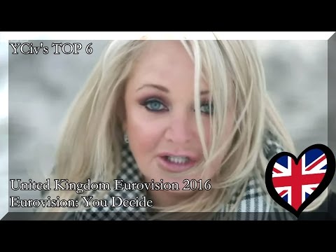 United Kingdom Eurovision 2016 - YCiv's TOP 6 - You Decide - National Final
