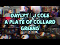 DAYLYT Ft J COLE A PLATE OF COLLARD GREENS REACTION MASHUP