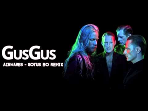 Gus Gus - Airwaves // Sotus Bo Remix