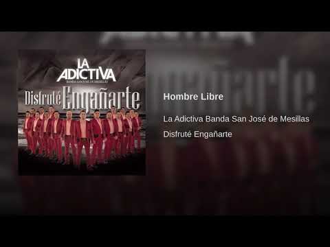 Hombre Libre: La Adictiva Banda San José de Mesillas