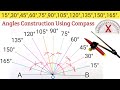 How To Construct 15 30 45 60 75 90 105 120 135 150 165 Degrees Using Compass