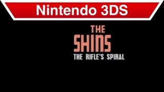 Nintendo 3DS - The Shins &quot;The Rifle&#39;s Spiral&quot; Teaser Video