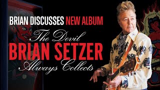 Brian Setzer Discusses New Album &#39;The Devil Always Collects&#39;