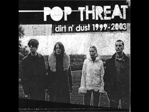 Pop Threat - Dirt N' Dust 1999-2003