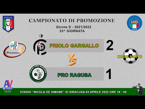 Video Highlights - Priolo Gargallo - Pro Ragusa - Promozione G.D - 2021/2022 .