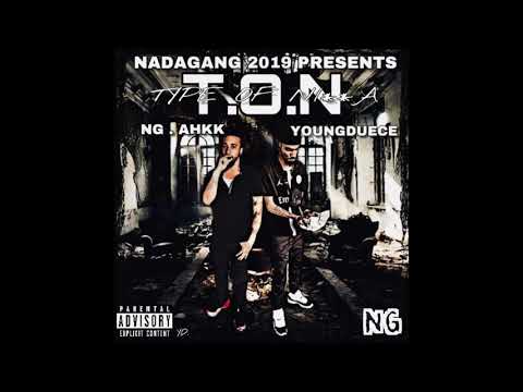 Type of nigga -NG. Ahkk x YoungDuece