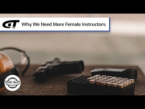 Why We Need More Female Instructors | Gun Talk Radio