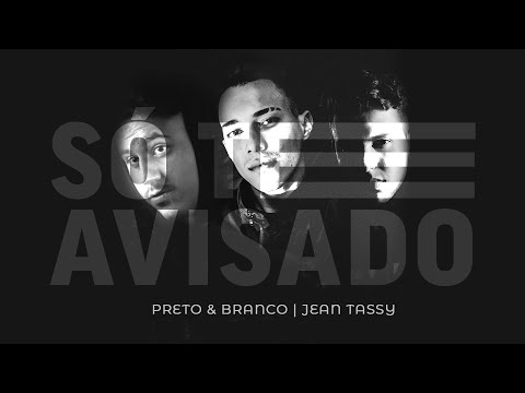 Preto & Branco feat Jean Tassy - Só Te Avisado