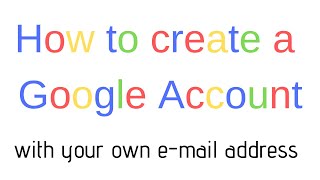 Create a Google Account with your own e-mail address