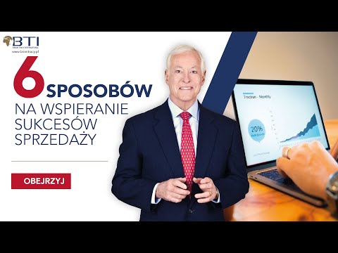 BRIAN TRACY - 6 SPOSOBÓW NA WSPIERANIE SUKCESÓW W SPRZEDAŻY