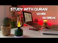 Study With Me Quran For Study Quran Recitation 1 5hr No Break Lofi Quran