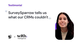 How With Intelligence collects high-volume insights faster with SurveySparrow