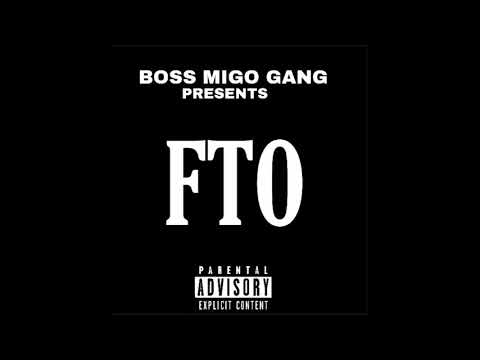 BossMigoGang X Lor dro-FTO(Audio)