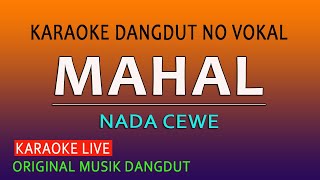 Download lagu MAHAL -  KARAOKE NADA CEWE mp3