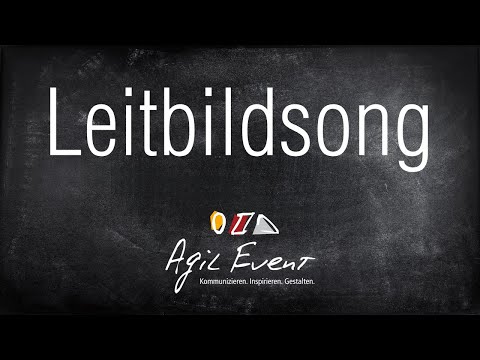 AgilEvent GmbH - Leitbild Song