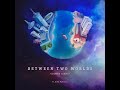 "Between Two Worlds" EPK