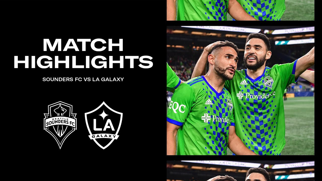 Seattle Sounders vs LA Galaxy highlights