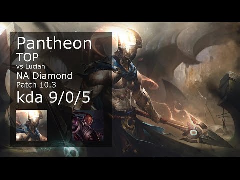 Pantheon Top vs Lucian - NA Diamond 9/0/5 Patch 10.3 Gameplay