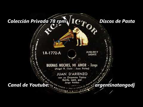 JUAN D'ARIENZO & JORGE VALDEZ: BUENAS NOCHES MI AMOR (TANGO)