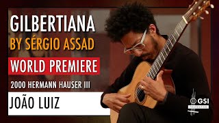 João Luiz performs "Gilbertiana" by Sergio Assad (World Premiere) on a 2000 Hermann Hauser III