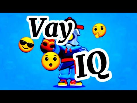 Vay IQ 🤔😎
