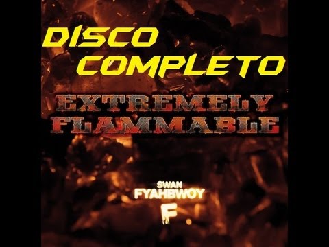 Swan Fyahbwoy [EXTREMELY FLAMMABLE] Entero