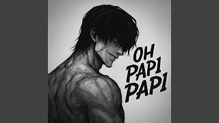Oh Papi Papi