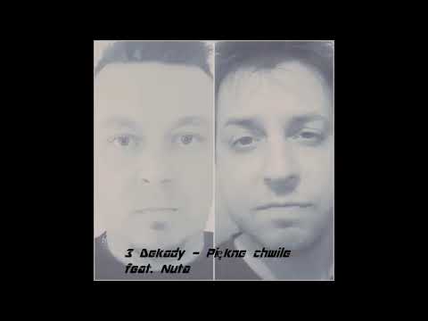 3 Dekady ft.Nuta - Piękne chwile prod.Fantom płyta "10 Prawd" 2018 nowość
