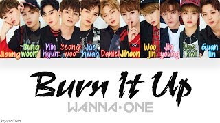 Wanna One (워너원) - Burn It Up (활활) [HAN|ROM|ENG Color Coded Lyrics]