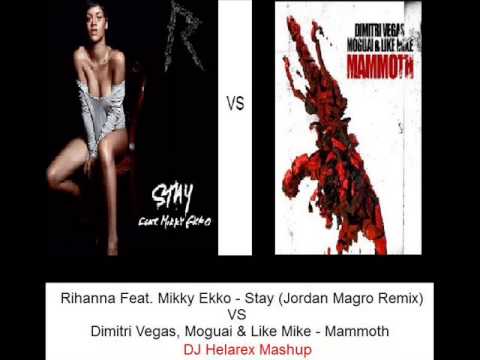 Rihanna Vs Dimitri Vegas, Moguai & Like Mike - The Mammoth's Stay - Dj Helarex Mashup