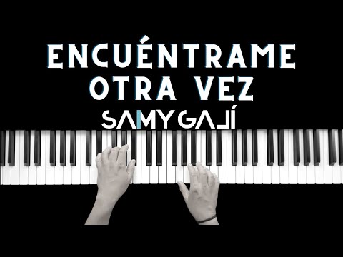 ENCUÉNTRAME OTRA VEZ | 🎹 Piano Instrumental Cover  | Elevation Worship | Samy Galí