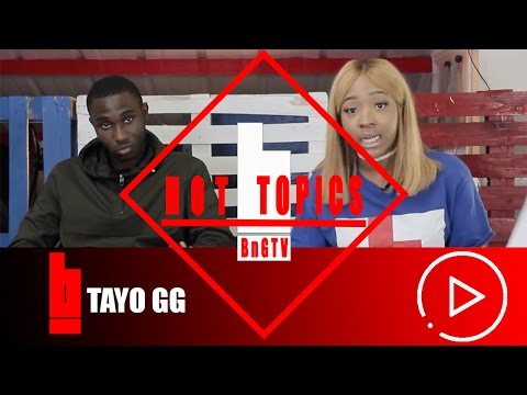 Tayo GG - He's Hard But Over Rated, Im In The Same League, Its My Song HOTTOPICS @BnGTV