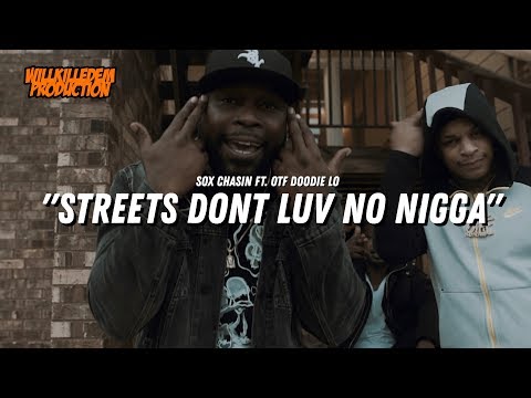 Sox Chasin ft. Doodie Lo - "Streets Dont Luv No Nigga" (Official Video) Dir. By @WillKilledEm