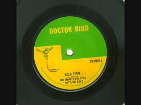 roy shirley  - hold them ( doctor bird 1068  1967 )