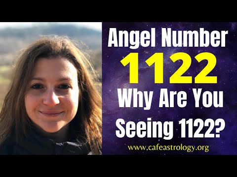 Why Do You Keep SEEING 1122? | 1122 Angel Number Meaning