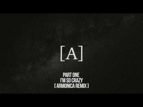 Par-T-One - I'm So Crazy (Armonica 2017 Remix) [SNIPPET]