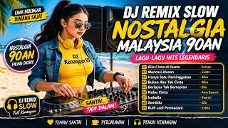 Download lagu DJ Remix Slow Nostalgia Malaysia 90an Terbaik 🎧 Isabella, Mencari Alasan, Buih Jadi Permadani mp3