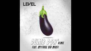 Level feat. Mystikal &amp; Mouse On Tha Track - &quot;Dumb Dick Remix&quot; OFFICIAL VERSION