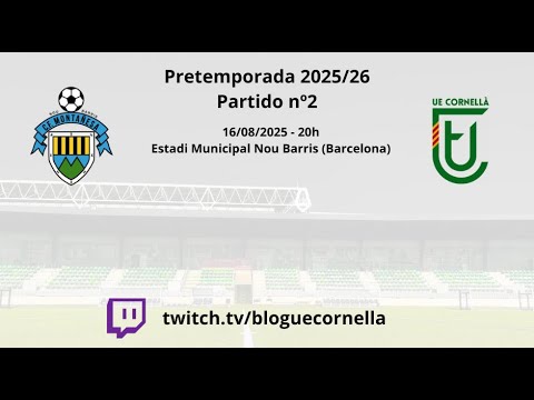 Twitch   #2 Pretemporada 25 26 CF Montañesa 1 - 1 UE Cornellà