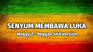 Download lagu Senyum Membawa Luka (Anggur Merah) - Meggy Z | Reggae SKA Version 🎵 mp3 Download lagu Senyum Membawa Luka (Anggur Merah) - Meggy Z | Reggae SKA Version 🎵 mp3