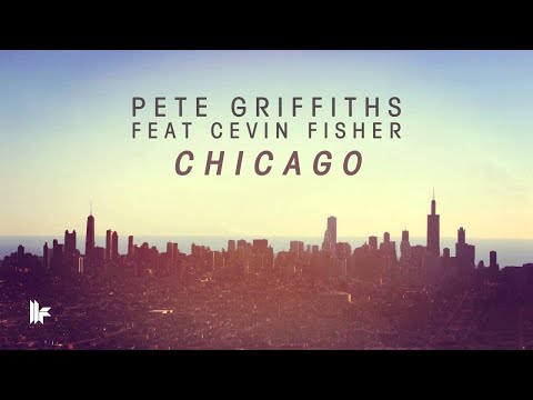 Pete Griffiths feat Cevin Fisher - Chicago (Original Mix)